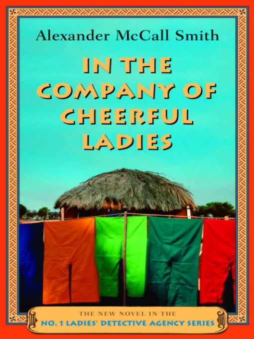 Title details for In the Company of Cheerful Ladies by Alexander McCall Smith - Wait list